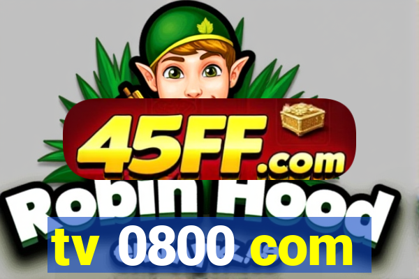 tv 0800 com